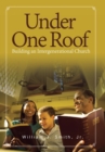 Under One Roof : Building an Intergenerational Church - Book