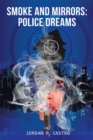 Smoke and Mirrors: Police Dreams - eBook