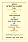 Good Lil'   Boys and Girls from Old Dominion State of Virginia Free Line State of Maryland Blue Grass State of Kentucky Volunteer State of Tennessee : Black Children Speak Series! - eBook