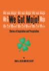 We Got Mojo! : Stories of Inspiration and Perspiration - Book