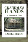 Grandma'S Hands : A Portrait in Time - eBook