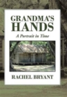 Grandma's Hands : A Portrait in Time - Book