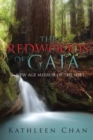 The Redwoods of Gaia : A New Age Mirror of the Soul - Book