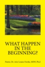 What Happen in the Beginning? - eBook
