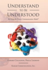 Understand to Be Understood : By Using the Process Communication Model - Book