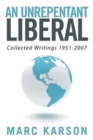 An Unrepentant Liberal : Collected Writings 1951-2007 - Book