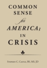 Common Sense for America; in Crisis - Book