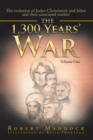 The 1,300 Years' War : Volume One - eBook