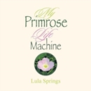 My Primrose Life Machine - Book