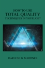 How to Use Total Quality Techniques in Your Job? - eBook