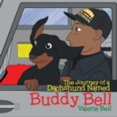 The Journey of a Dachshund Named Buddy Bell - Book