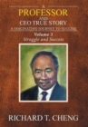 A Professor and CEO True Story : A fascinating Journey to Success - Book