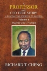 A Professor and CEO True Story : A fascinating Journey to Success - Book