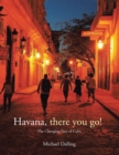 Havana, There You Go! : The Changing Face of Cuba - eBook