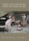 They Call Me Picky That Do Talk of Me - Book