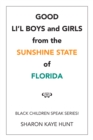Good Li'L Boys and Girls from the Sunshine State of Florida : Black Children Speak Series! - eBook