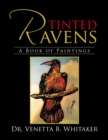 Tinted Ravens : A Book of Paintings - eBook