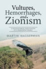 Vultures, Hemorrhages, and Zionism : A Sociohistorical Investigation of a Franz Kafka Parable - Book