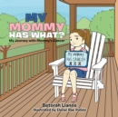 My Mommy Has What? : My Journey with Mommy'S Cancer - eBook