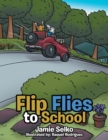 Flip Flies to School - Book