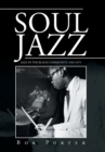 Soul Jazz : Jazz in the Black Community, 1945-1975 - Book