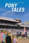Pony Tales : Captivating Stories about Thoroughbred Horse Racing - Book