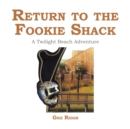 Return to the Fookie Shack : A Twilight Beach Adventure - Book