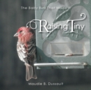 Raising Tiny : A True Story - Book