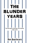 The Blunder Years : The Dark Ages of the New York Yankees (1965-1973) - eBook