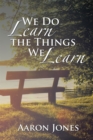 We Do Learn the Things We Learn - eBook