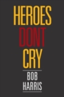 Heroes Don't Cry - Book