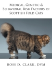 Medical, Genetic & Behavioral Risk Factors of Scottish Fold Cats - Book