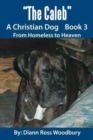 The Caleb : A Christian Dog Book 3 - Book