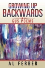 Growing Up Backwards : Gus Poems - Book