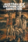 Australia's Unthinkable Genocide - Book