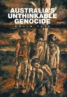 AUSTRALIA'S UNTHINKABLE GENOCIDE - Book