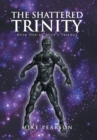 The Shattered Trinity : Book One of Ayun's Trilogy - Book