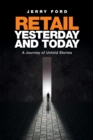 Retail Yesterday and Today : A Journey of Untold Stories - eBook