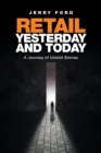 Retail Yesterday and Today : A Journey of Untold Stories - Book