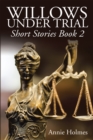 Willows Under Trial : Short Stories Book 2 - eBook