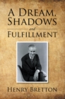 A Dream, Shadows and Fulfillment - eBook