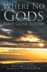 Where No Gods Have Gone Before - eBook