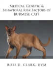 Medical, Genetic & Behavioral Risk Factors of Burmese Cats - Book