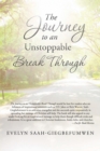 The Journey to an Unstoppable Break Through - eBook