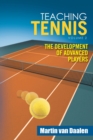 Teaching Tennis Volume 2 : The Development of Advanced Players - Book