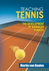 Teaching Tennis Volume 2 : The Development of Advanced Players - Book
