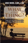 What Is That Thing? : Poetry for Spiritual Introspection & Dialogue That Leads to Action - eBook