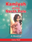 Kamiyah at the North Pole : A Musical - eBook