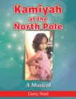 Kamiyah at the North Pole : A Musical - Book