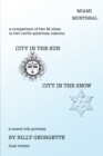 City in the Sun, City in  the Snow : Miami Montreal - eBook
